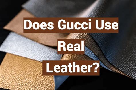 does Gucci use leather